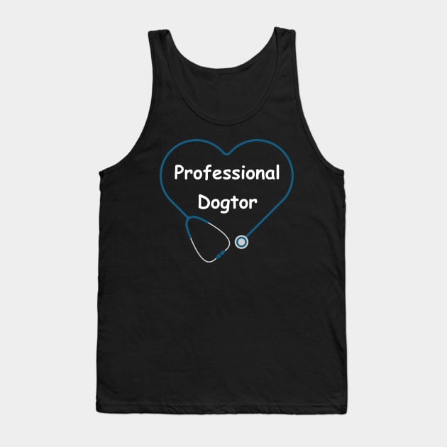 Professional Dogtor Tank Top by Pawfect Designz